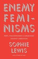 Algopix Similar Product 17 - Enemy Feminisms TERFs Policewomen