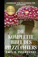 Algopix Similar Product 20 - Die Komplette Bibel des Pilzzchters