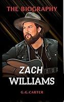 Algopix Similar Product 4 - Zach Williams  Biography Of an