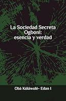 Algopix Similar Product 8 - La Sociedad Secreta Ogboni esencia y