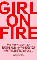 Algopix Similar Product 3 - Girl On Fire How to Choose Yourself