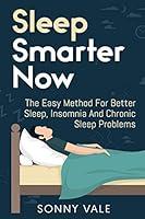 Algopix Similar Product 16 - Sleep Smarter Now The Easy Method For