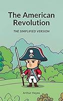 Algopix Similar Product 13 - The American Revolution The Simplified