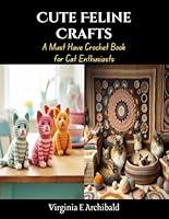 Algopix Similar Product 14 - Cute Feline Crafts A Must Have Crochet