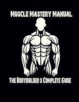 Algopix Similar Product 11 - Muscle Mastery Manual The Bodybuilders