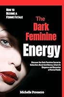 Algopix Similar Product 20 - The Dark Feminine Energy Discover the