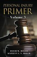 Algopix Similar Product 6 - Personal Injury Primer: Volume 3