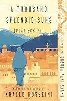Algopix Similar Product 6 - A Thousand Splendid Suns Play Script