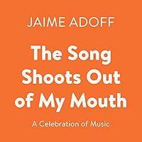 Algopix Similar Product 18 - The Song Shoots Out of My Mouth A