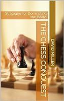 Algopix Similar Product 9 - The Chess Conquest Strategies for
