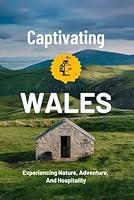 Algopix Similar Product 8 - Captivating Wales Experiencing Nature