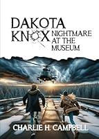 Algopix Similar Product 19 - NIGHTMARE AT THE MUSEUM A DAKOTA KNOX