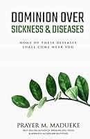 Algopix Similar Product 13 - Dominion Over Sickness  Disease None