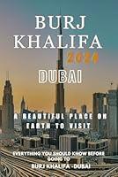 Algopix Similar Product 16 - Dubai Burj khalifa Travel Guide 2024