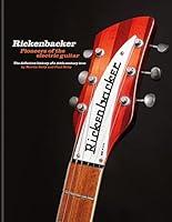 Algopix Similar Product 6 - Rickenbacker Guitars Pioneers of the