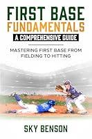 Algopix Similar Product 3 - FIRST BASE FUNDAMENTALS A COMPREHENSIVE