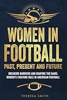 Algopix Similar Product 17 - Women in Football Past Present and