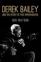 Algopix Similar Product 14 - Derek Bailey and the Story of Free