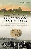 Algopix Similar Product 20 - On a Wisconsin Family Farm Historic