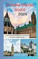 Algopix Similar Product 6 - Ottawa travel guide 2024 Your ultimate