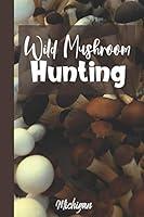 Algopix Similar Product 5 - Wild Mushroom Hunting Michigan