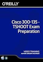 Algopix Similar Product 16 - Cisco 300135  TSHOOT Exam Preparation