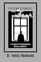 Algopix Similar Product 11 - OVERCOMING THE FEAR A GUIDE TO