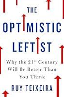 Algopix Similar Product 1 - The Optimistic Leftist Why the 21st