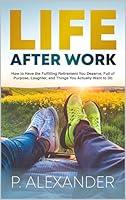 Algopix Similar Product 16 - Life After Work How to Have the