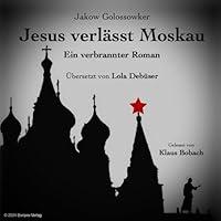 Algopix Similar Product 4 - Jesus verlt Moskau Ein verbrannter