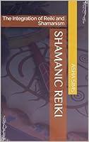 Algopix Similar Product 13 - Shamanic Reiki The Integration of