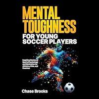 Algopix Similar Product 14 - Mental Toughness for Young Soccer