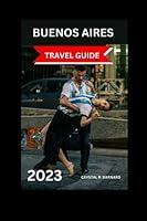 Algopix Similar Product 14 - BUENOS AIRES TRAVEL GUIDE 2023 The