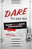 Algopix Similar Product 7 - DARE to Say No Policing and the War on