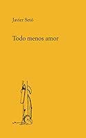 Algopix Similar Product 8 - Todo menos amor (Spanish Edition)