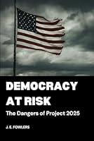 Algopix Similar Product 9 - Democracy at Risk The Dangers of