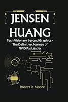 Algopix Similar Product 9 - JENSEN HUANG Tech Visionary Beyond