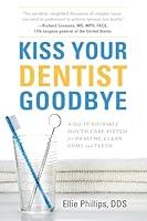 Algopix Similar Product 15 - Kiss Your Dentist Goodbye A
