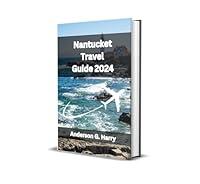 Algopix Similar Product 17 - Nantucket Travel Guide 2024 Guide to