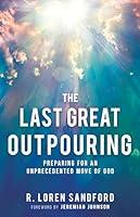 Algopix Similar Product 11 - The Last Great Outpouring Preparing