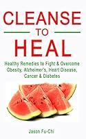 Algopix Similar Product 10 - CLEANSE TO HEAL Healthy Remedies to