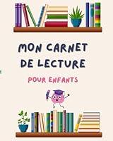 Algopix Similar Product 12 - Mon carnet de lecture pour enfants Mon