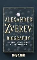 Algopix Similar Product 16 - ALEXANDER ZVEREV BIOGRAPHY  The