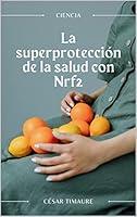 Algopix Similar Product 15 - La superproteccin de la salud con Nrf2
