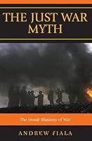 Algopix Similar Product 12 - The Just War Myth The Moral Illusions