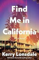 Algopix Similar Product 20 - Find Me in California: A Novel