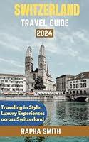 Algopix Similar Product 17 - Switzerland Travel Guide 2024