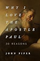 Algopix Similar Product 16 - Why I Love the Apostle Paul: 30 Reasons