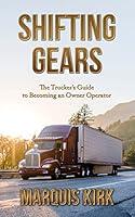 Algopix Similar Product 10 - Shifting Gears The Truckers Guide to