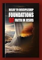 Algopix Similar Product 11 - Belief to Discipleship Foundations of